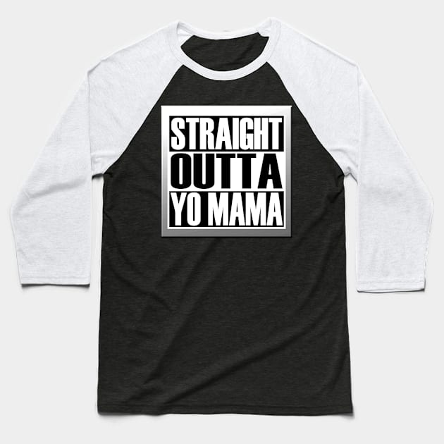 STRAIGHT OUTTA YO MAMA Baseball T-Shirt by NETIAN_KAWEI